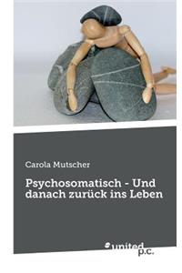 Psychosomatisch - Und Danach Zuruck Ins Leben