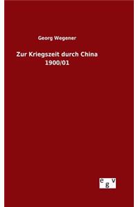 Zur Kriegszeit durch China 1900/01