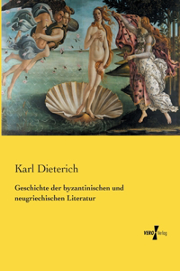 Geschichte der byzantinischen und neugriechischen Literatur