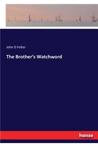 Brother's Watchword