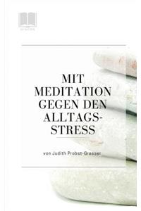 Mit Meditation gegen den Alltagsstress