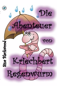 Abenteuer von Kriechbert Regenwurm