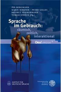 Sprache Im Gebrauch: Raumlich, Zeitlich, Interaktional: Festschrift Fur Peter Auer