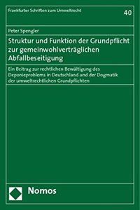 Struktur Und Funktion Der Grundpflicht Zur Gemeinwohlvertraglichen Abfallbeseitigung