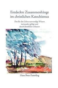 Entdeckte Zusammenhänge im christlichen Katechismus