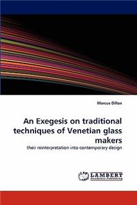 Exegesis on traditional techniques of Venetian glass makers