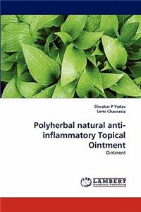 Polyherbal Natural Anti-Inflammatory Topical Ointment