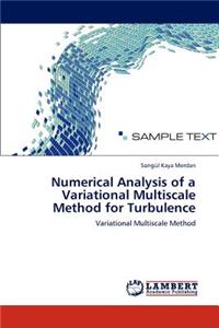 Numerical Analysis of a Variational Multiscale Method for Turbulence