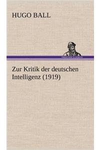 Zur Kritik Der Deutschen Intelligenz (1919)