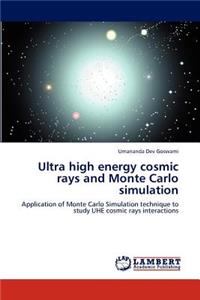 Ultra High Energy Cosmic Rays and Monte Carlo Simulation