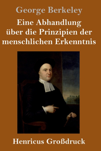 Eine Abhandlung über die Prinzipien der menschlichen Erkenntnis (Großdruck)