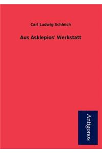 Aus Asklepios' Werkstatt