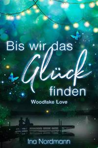 Bis wir das Gluck finden - Woodlake Love