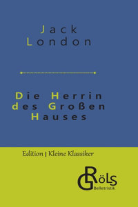 Die Herrin des Großen Hauses