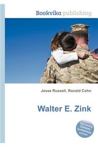 Walter E. Zink