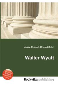 Walter Wyatt