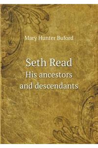 Seth Read His Ancestors and Descendants