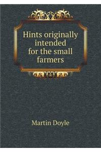 Hints originally intended for the small farmers