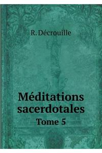 Méditations sacerdotales Tome 5