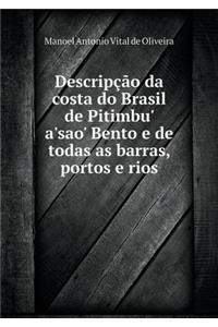 Descripção Da Costa Do Brasil de Pitimbu' A'Sao' Bento E de Todas as Barras, Portos E Rios