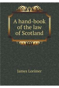 A hand-book of the law of Scotland