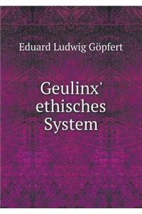 Geulinx' Ethisches System