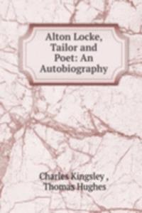 Alton Locke, Tailor and Poet: An Autobiography