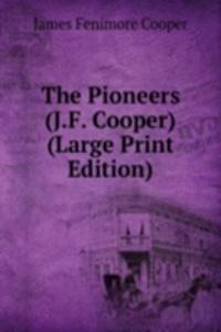 Pioneers (J.F. Cooper) (Large Print Edition)