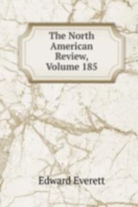 North American Review, Volume 185