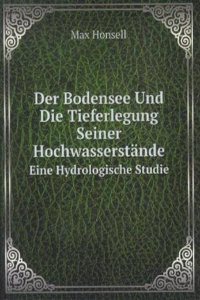 Der Bodensee Und Die Tieferlegung Seiner Hochwasserstande