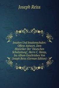 Jesuiten Und Jesuitenschulen: Offene Antwort, Dem Historiker Der 