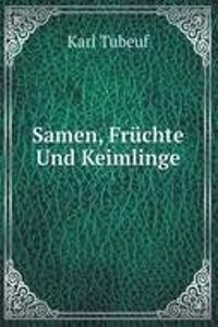 Samen, Fruchte Und Keimlinge