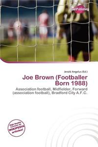 Joe Brown (Footballer Born 1988)