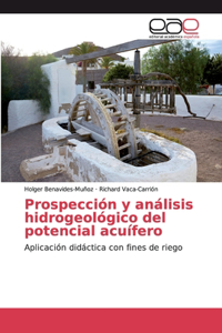 Prospección y análisis hidrogeológico del potencial acuífero