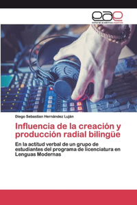 Influencia de la creación y producción radial bilingüe