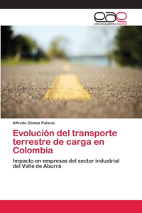 Evolución del transporte terrestre de carga en Colombia