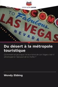 Du désert à la métropole touristique
