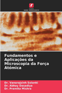 Fundamentos e Aplicações da Microscopia da Força Atómica