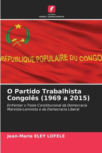 O Partido Trabalhista Congolês (1969 a 2015)