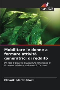 Mobilitare le donne a formare attività generatrici di reddito