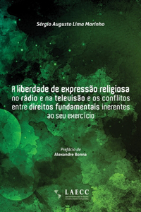 A liberdade de expressão religiosa no rádio e na televisão e os conflitos entre direitos fundamentais inerentes ao seu exercício