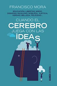 Cuando el cerebro juega con las ideas: Educacion, libertad, miedo, dignidad, igualdad...