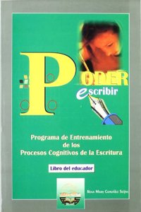 Poder Escribir (Libro del Educador): Programas de entrenamiento de los procesos cognitivos en la escritura