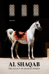 Al Shaqab: The Legacy of Champion Arabian Horses