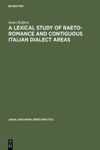 Lexical Study of Raeto-Romance and Contiguous Italian Dialect Areas