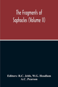 Fragments Of Sophocles (Volume II)