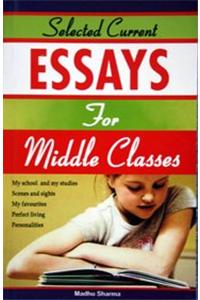 Selected Current Essays For Middle Classes