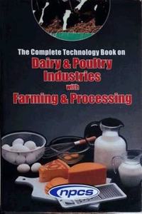 The Complete Technology Book on Dairy & Poultry Industries With Farming and Processing (2nd Revised Edition) (https://www..in/npcs)