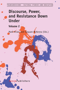 Discourse, Power, and Resistance Down Under: Volume 2