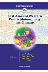 East Asia and Western Pacific Meteorology and Climate: Selected Papers of the Fourth Conference